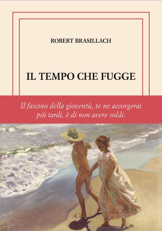 Il tempo che fugge. Ediz. limitata - Robert Brasillach - copertina