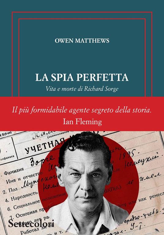 La spia perfetta. Vita e morte di Richard Sorge - Owen Matthews - copertina