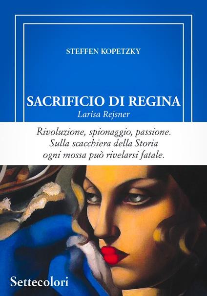 Sacrificio di regina. Larisa Rejsner - Steffen Kopetzky - copertina
