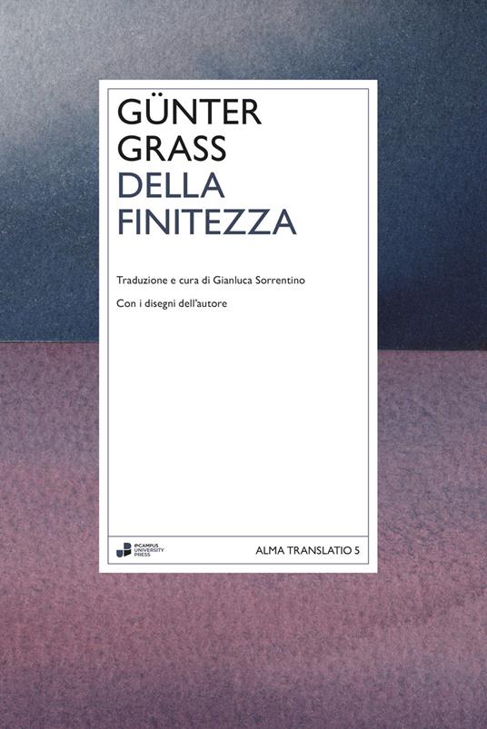 Della finitezza. Ediz. illustrata - Günter Grass - copertina