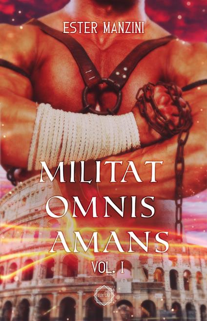 Militat omnis amans. Vol. 1 - Ester Manzini - copertina
