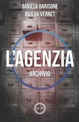 L'agenzia: Archivio - Daniela Barisone,Juls Sk Vernet - copertina