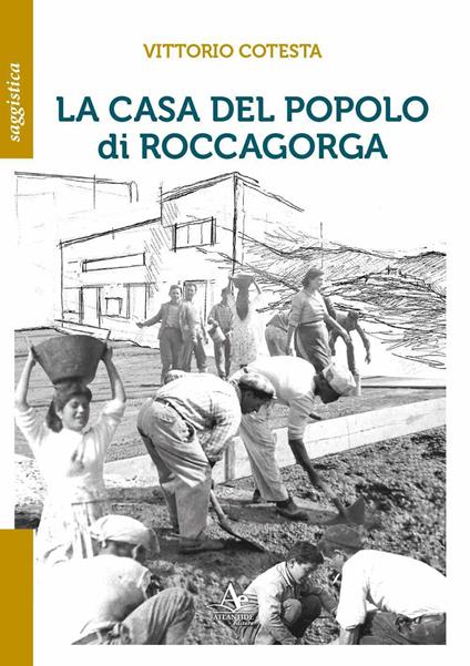 La casa del popolo di Roccagorga - Vittorio Cotesta - copertina
