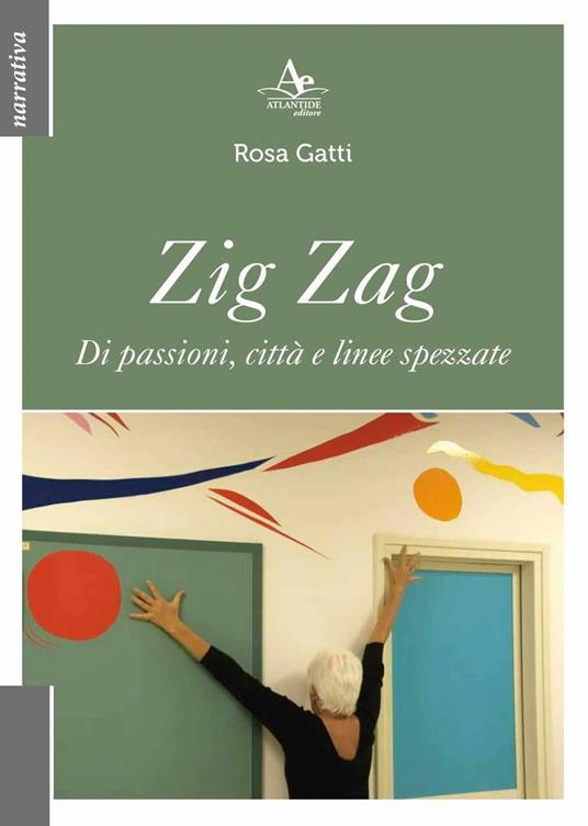 Zig Zag. Di passioni, città e linee spezzate - Rosa Gatti - copertina