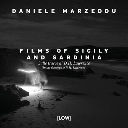 Films of Sicily and Sardinia. Sulle tracce di D.H. Lawrence. Ediz. italiana e inglese - Daniele Marzeddu - copertina