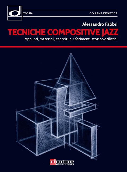 Tecniche compositive jazz. Appunti, materiali, esercizi e riferimenti storico-stilistici - Alessandro Fabbri - copertina