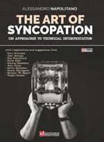 The art of syncopation. 100 approaches to technical interpretation. Ediz. italiana e inglese. Con video online
