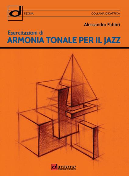 Esercitazioni di armonia tonale per il jazz. Metodo - Alessandro Fabbri - copertina
