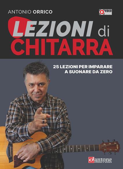 Lezioni di chitarra. 25 lezioni per imparare a suonare da zero - Antonio Orrico - copertina