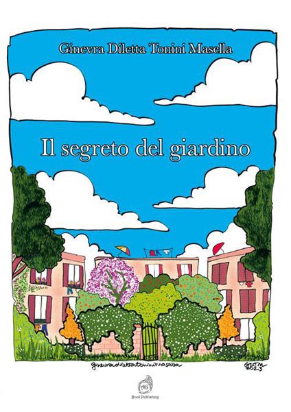 Il segreto del giardino - Ginevra Diletta Tonini Masella - copertina