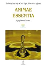 Animae Essentia. Il profumo dell'anima. Ediz. illustrata