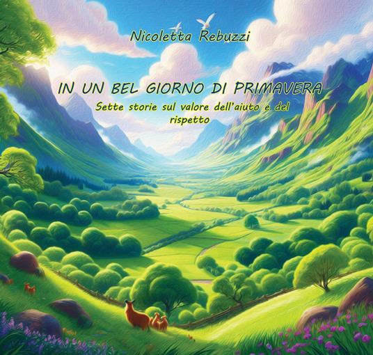 In un bel giorno di primavera. Sette storie sul valore dell'aiuto e del rispetto - Nicoletta Rebuzzi - copertina