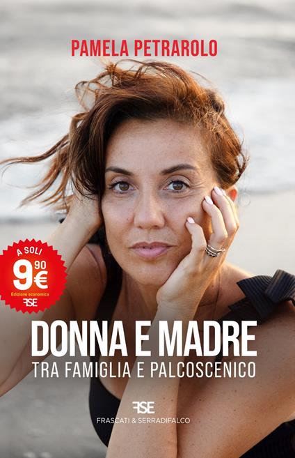 Donna e madre. Tra famiglia e palcoscenico. Nuova ediz. - Pamela Petrarolo - copertina