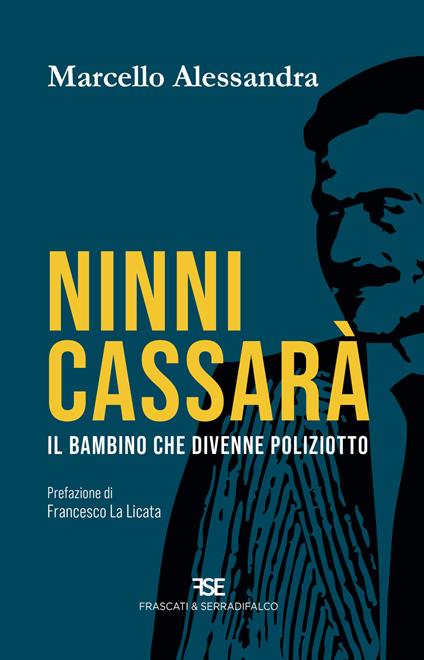 Ninni Cassarà. Il bambino che divenne poliziotto - Marcello Alessandra - copertina