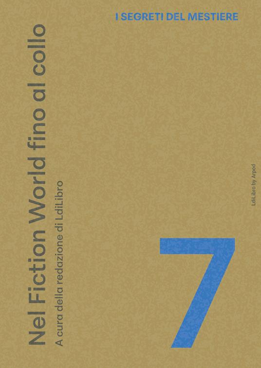 I segreti del mestiere. Vol. 7: Nel fiction world fino al collo - copertina