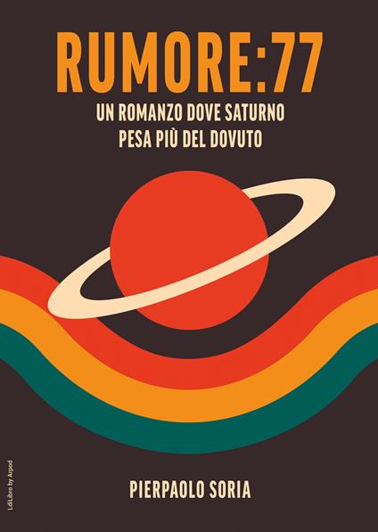 Rumore: 77 - Pierpaolo Soria - copertina