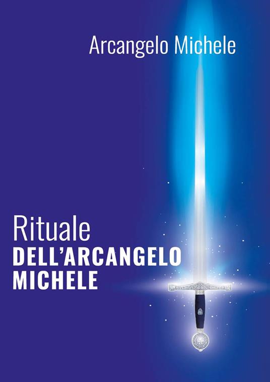 Rituale dell'arcangelo Michele - Michele Arcangelo - copertina