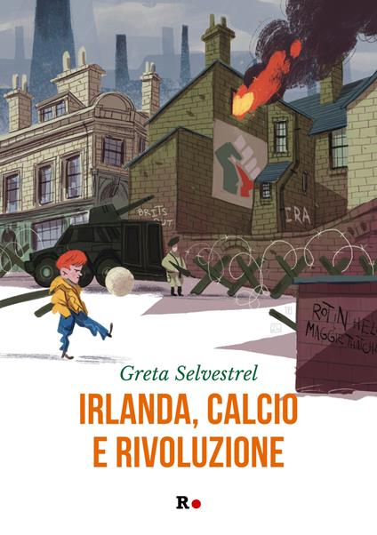 Irlanda, calcio e rivoluzione - Greta Selvestrel - copertina