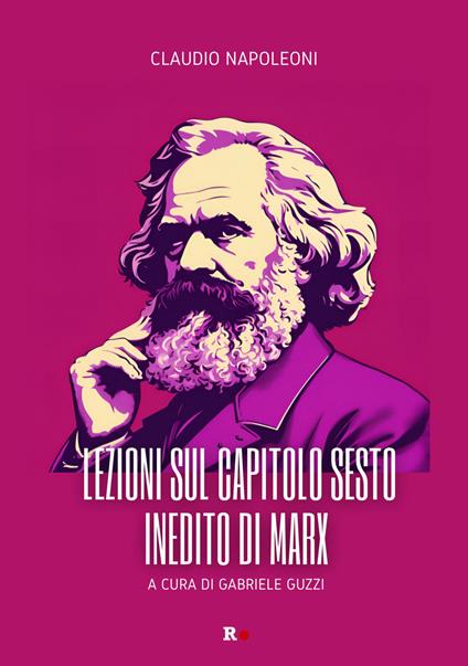 Lezioni sul capitolo sesto inedito di Marx - Claudio Napoleoni - copertina