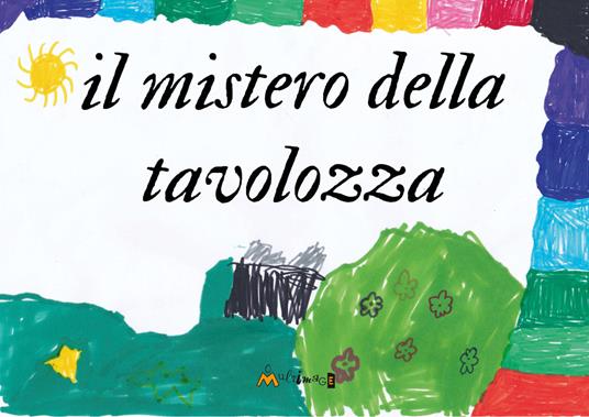 Il mistero della tavolozza - Alessia Brivio - copertina