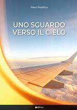 Uno sguardo verso il cielo. Diario di un osservatore