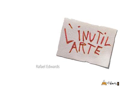 L'inutil arte - Rafael Edwards - copertina