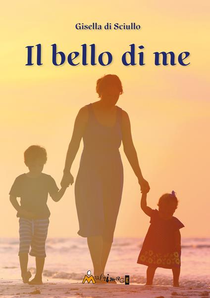 Il bello di me - Gisella di Sciullo - copertina
