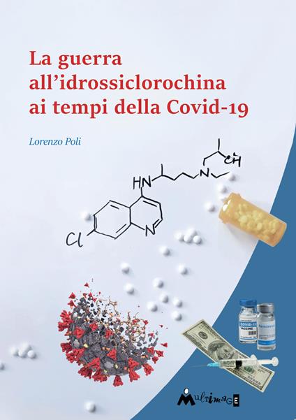 La guerra all'idrossiclorochina al tempo della Covid-19 - Lorenzo Poli - copertina