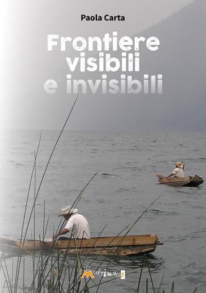 Frontiere visibili e invisibili - Paola Carta - copertina