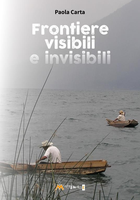 Frontiere visibili e invisibili - Paola Carta - copertina