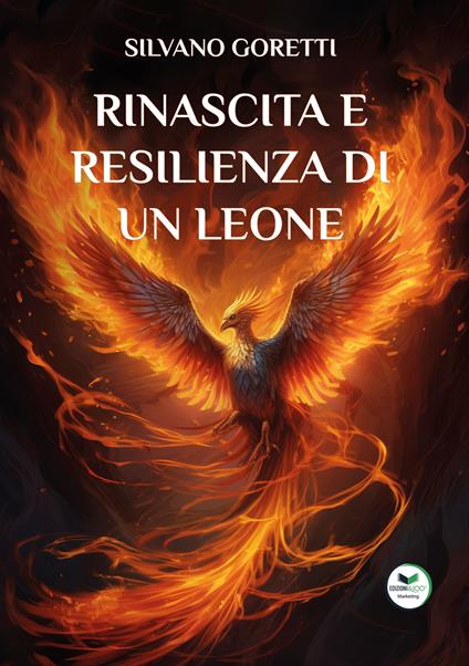 Rinascita e resilienza di un leone - Silvano Goretti - copertina