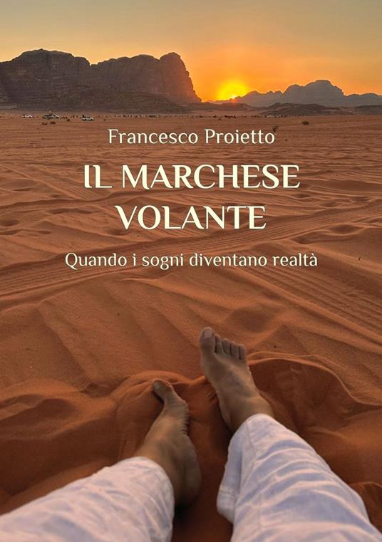 Il marchese volante. Quando i sogni diventano realtà - Francesco Proietto - copertina