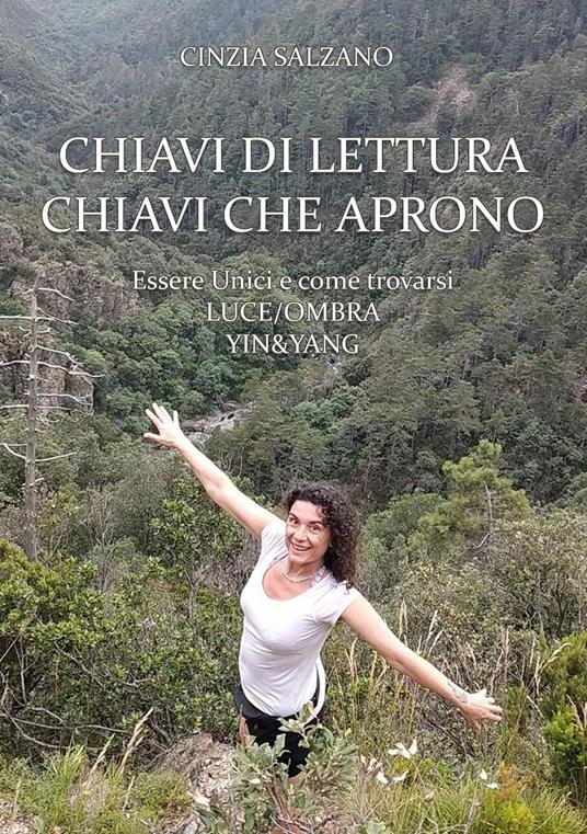 Chiavi di lettura chiavi che aprono. Essere unici e come trovarsi. Luce/ombra. Yin&yang - Cinzia Salzano - copertina