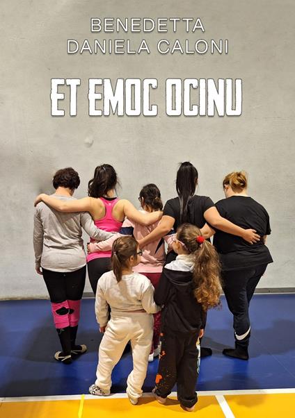 Et emoc ocinu - Benedetta Daniela Caloni - copertina
