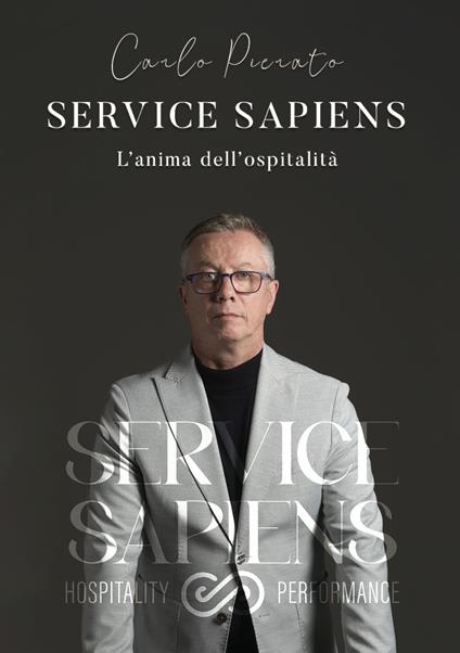 Service sapiens. L'anima dell'ospitalità - Carlo Alberto Pierato - copertina