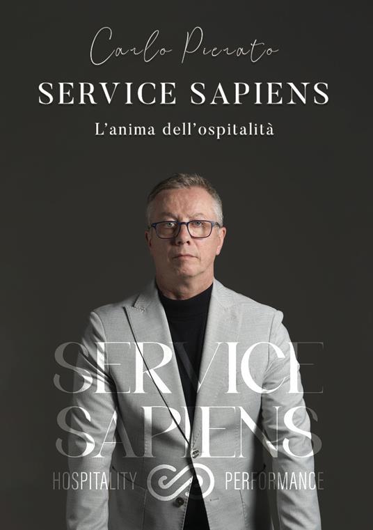 Service sapiens. L'anima dell'ospitalità - Carlo Alberto Pierato - copertina