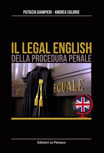 Il legal english della procedura penale. Ediz. integrale - Patrizia Giampieri,Andrea Colorio - copertina