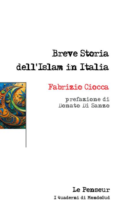 Breve storia dell’Islam in Italia. Ediz. integrale - Fabrizio Ciocca - copertina