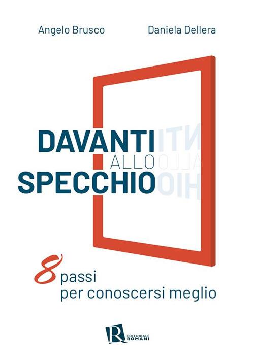 Davanti allo specchio. Otto passi per conoscersi meglio - Angelo Brusco,Daniela Dellera - ebook