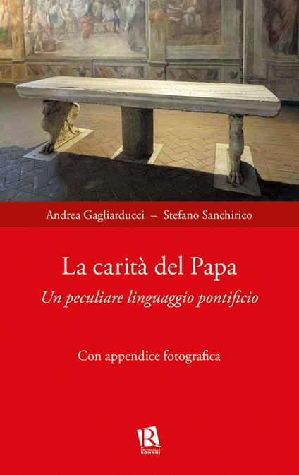 La carità del papa. Un peculiare linguaggio pontificio - Andrea Gagliarducci,Stefano Sanchirico - copertina