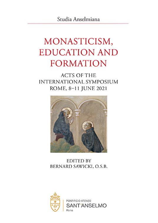 Monasticism, education and formation (Acts of the International Symposium, Rome, 8-11 June 2021) - copertina