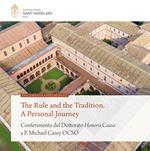The rule and the tradition. A personal journey. Conferimento del Dottorato Honoris Causa a P. Michael Casey OCSO