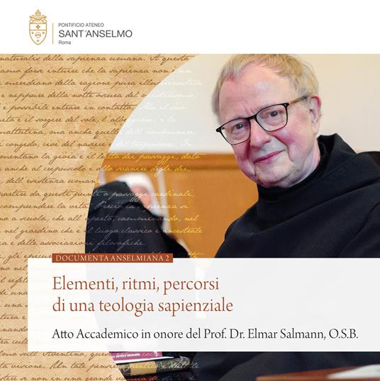 Elementi, ritmi, percorsi di una teologia sapienziale (Atto Accademico in onore del Prof. Dr. Elmar Salmann, O.S.B) - copertina