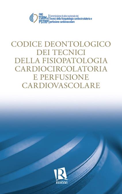 Codice deontologico dei tecnici di fisiopatologia cardiocircolatoria e perfusione cardiovascolare - copertina
