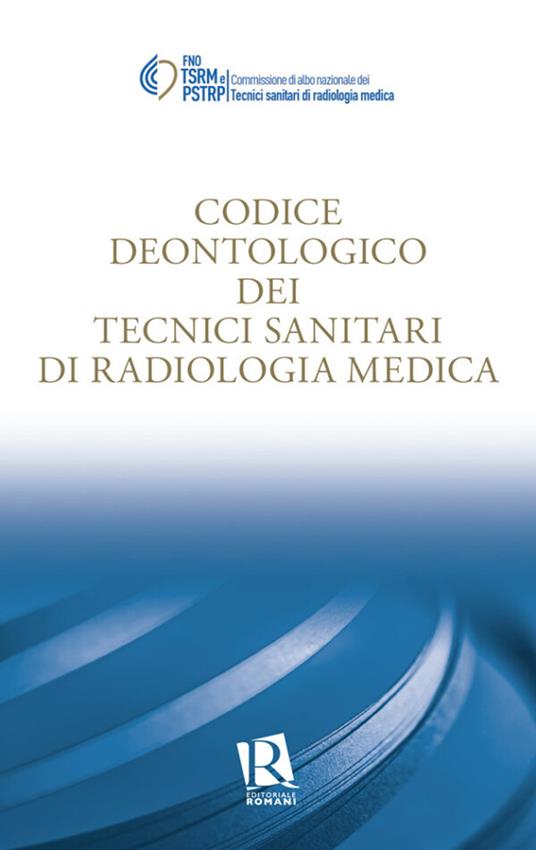 Codice deontologico dei tecnici sanitari di radiologia medica - copertina