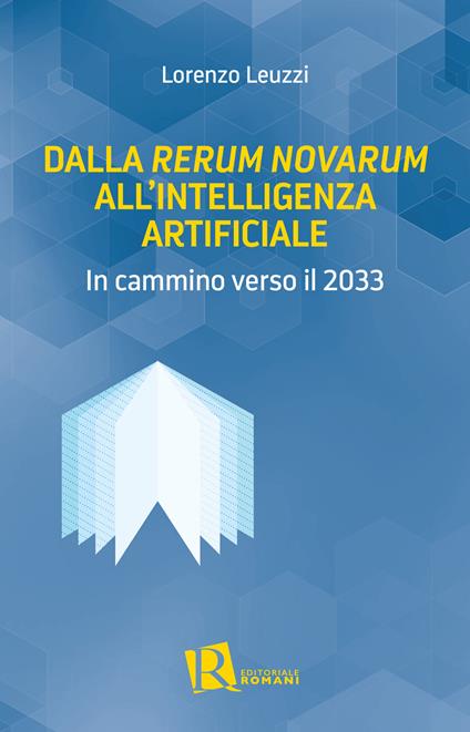 Dalla «Rerum Novarum» all'intelligenza artificiale. In cammino verso il 2033 - Lorenzo Leuzzi - copertina