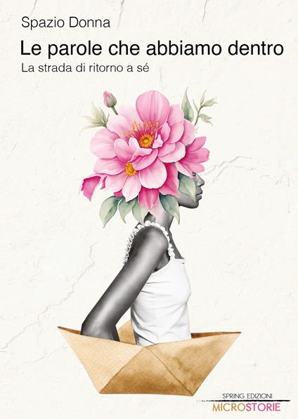 Le parole che abbiamo dentro. La strada di ritorno a sé - copertina