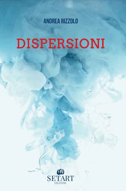 Dispersioni - Andrea Rizzolo - copertina
