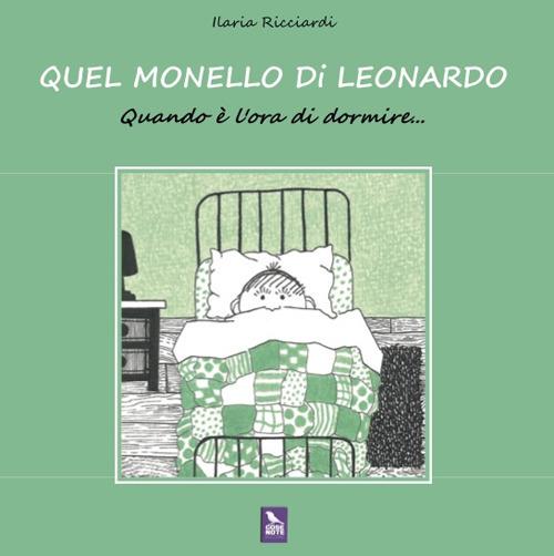 Quel monello di Leonardo. Quando è l'ora di dormire. Ediz. a colori - Ilaria Ricciardi - copertina