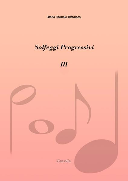 Solfeggi progressivi. Vol. 3: 42 solfeggi per lo studio setticlavio - Maria Carmela Tufanisco - copertina